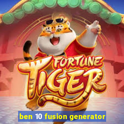 ben 10 fusion generator